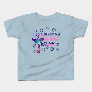 Mommy of the birthday mermaid Kids T-Shirt